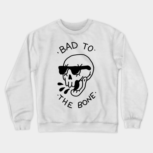 Bad to the bone Crewneck Sweatshirt by pirsicivan